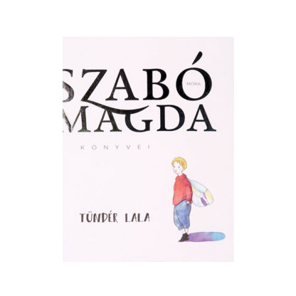 Szabó Magda - Tündér Lala (könyv)